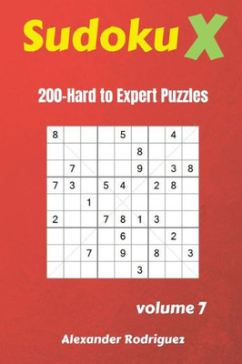 Sudoku X Puzzles - 200 Hard To Expert 9X9