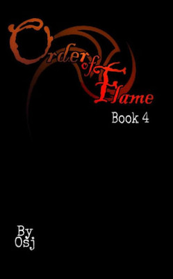 The Order Of Flame : Book Four