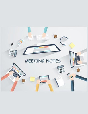 Meeting Notes : Taking Minutes Of Meetings Notes, Attendees, And Action Items