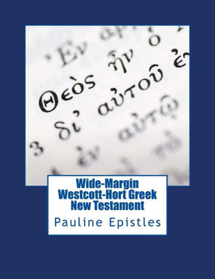 Wide-Margin Westcott-Hort Greek New Testament : Pauline Epistles
