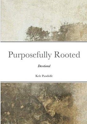 Purposefully Rooted: Devotional