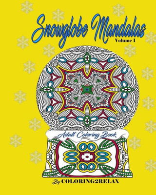 Snowglobe Mandalas : An Adult Coloring Book