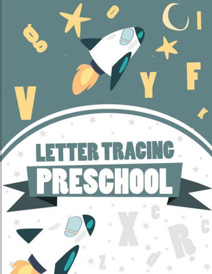 Letter Tracing Preschoolers : Handwriting Tracing Book, Practice For Kids, Ages 3-5, Handwriting Practice