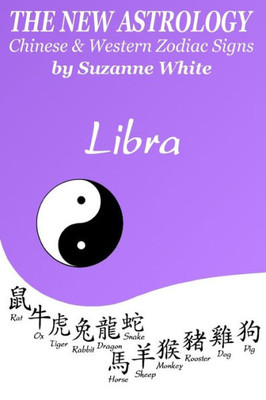 The New Astrology Libra Chinese & Western Zodiac Signs. : The New Astrology By Sun Signs