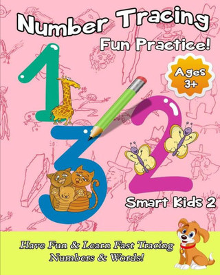 Number Tracing Fun Practice! : Have Fun And Learn Fast Tracing Numbers And Words!