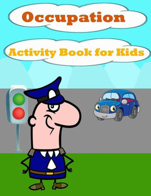 Occupation Activity Book For Kids : : Fun Activity For Kids In Occupation Theme Coloring, Find The Difference, Mazes, Count The Number And More. (Activity Book For Kids Ages 3-5)