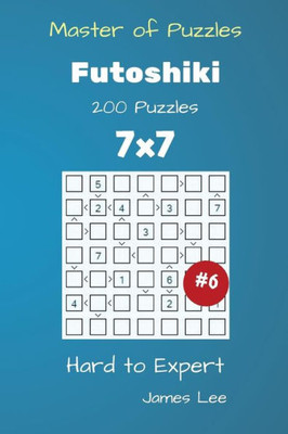 Master Of Puzzles - Futoshiki 200 Hard To Expert 7X7
