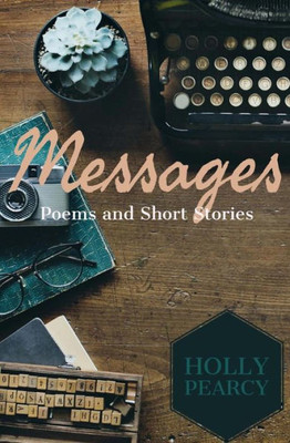 Messages : Poems And Short Stories