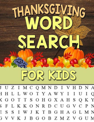 Thanksgiving Word Search For Kids : Large Print Puzzle For Kids: 35 Thanksgiving Themed Word Search Puzzles For Kids Thanksgiving Activity Book