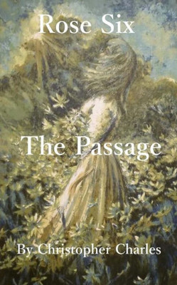 Rose Six : The Passage