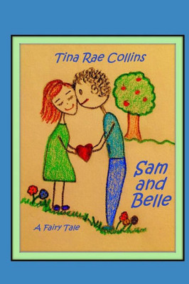 Sam And Belle : A Fairy Tale
