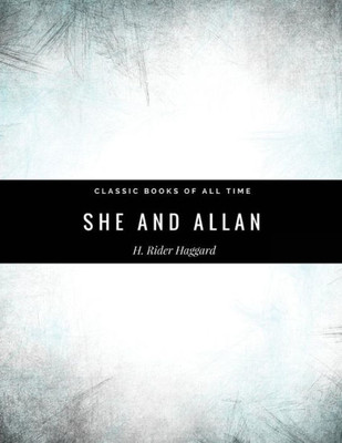 She And Allan By H. Rider Haggard