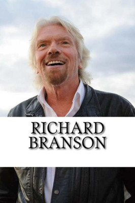 Richard Branson : A Biography