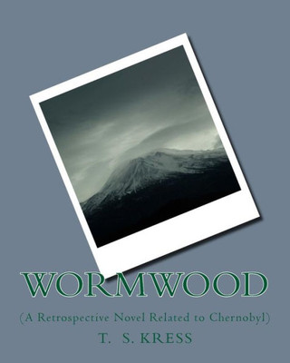 Wormwood : (A Retrospective Novel Related To Chernobyl)