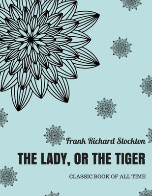 The Lady, Or The Tiger ?