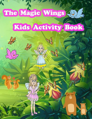 The Magic Wings Kids Activity Book : Activity Book For Kids. Fun With Coloring Pages, Color By Number, Count The Number, Trace Lines And Numbers, Drawing Using Grid And More. (Activity Book For Kids Ages 3-5)