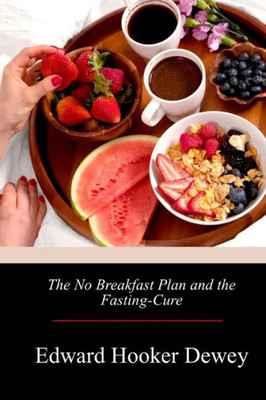 The No Breakfast Plan And The Fasting-Cure