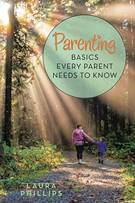 Parenting: Basics Every Parent Needs to Know - Paperback