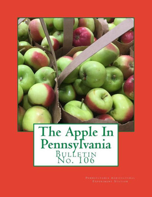 The Apple In Pennsylvania : Bulletin No. 106