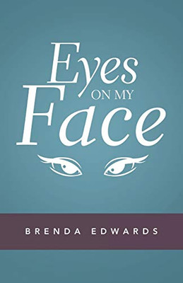 Eyes on My Face - Paperback