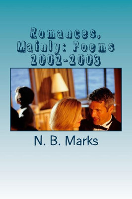 Romances, Mainly : Poems 2002-2003