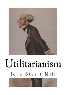Utilitarianism : John Stuart Mill