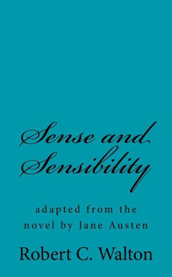 Sense And Sensibility : Adapted From The Novel By Jane Austen