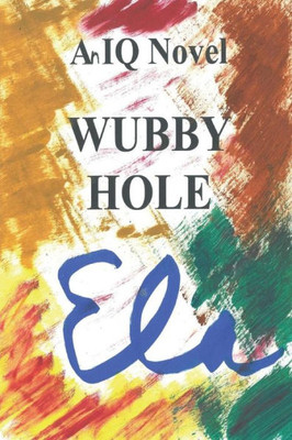 Wubby Hole : An Iq Novel