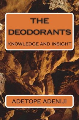The Deodorants : Knowledge And Insight