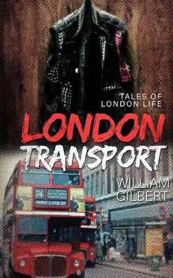 London Transport : Tales Of London Life