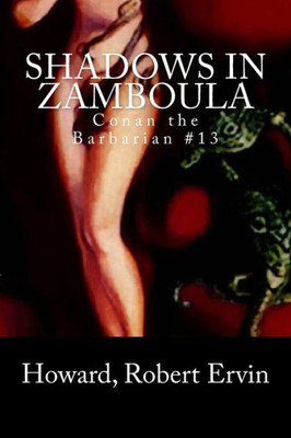 Shadows In Zamboula : Conan The Barbarian #13