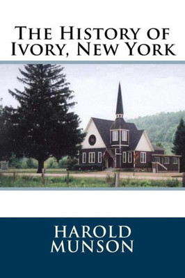 The History Of Ivory, New York