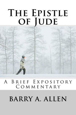 The Epistle Of Jude : A Brief Expository Commentary