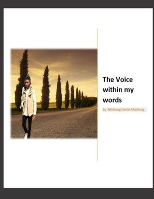The Voice Within My Words : Into Poetic