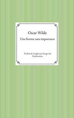 Une femme sans importance: Traduit de l'anglais par Imago des Framboisiers (French Edition)