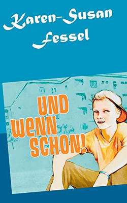 Und wenn schon! (German Edition)