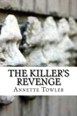 The Killer'S Revenge : A Psychological Thriller