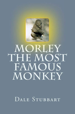 Morley The Most Famous Monkey