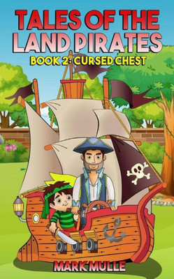 Tales Of The Land Pirates (Book 2) : Cursed Chests