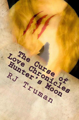 The Curse Of Love Chronicles: : Hunter'S Moon