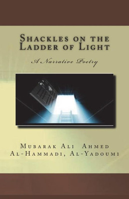 Shackles On The Ladder Of Light : A Narrative Poetry