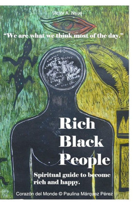 Rich Black People : Spiritual Guide To Become Rich And Happy.