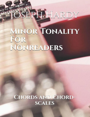 Minor Tonality For Nonreaders : Chords And Chord-Scales