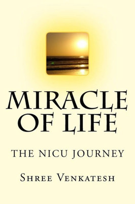 Miracle Of Life : The Nicu Journey