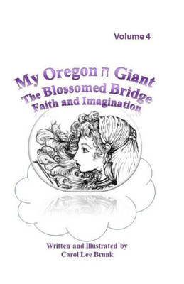 My Oregon Giant The Blossomed Bridge Faith And Imagination