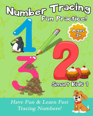 Number Tracing Fun Practice! : Have Fun And Learn Fast Tracing Numbers!