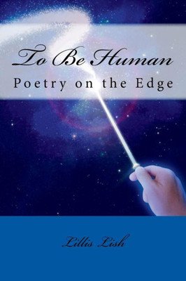 To Be Human : Poetry On The Edge