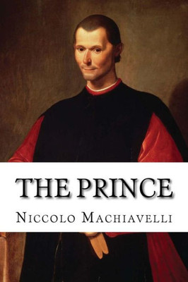 The Prince : Strategy Of Niccolo Machiavelli