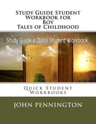 Study Guide Student Workbook For Boy Tales Of Childhood : Quick Student Workbooks