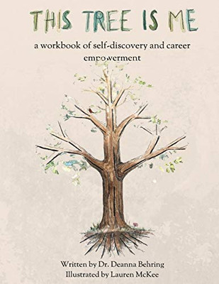 This Tree is Me: a workbook of self-discovery and career empowerment